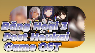 Trò Chơi / Sách Post-Houkai OST | Băng Hoại 3