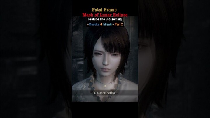 Fatal Frame Mask Of Lunar Eclipse (Shorts Video) Blossoming (Madoka _ Misaki) Part 2