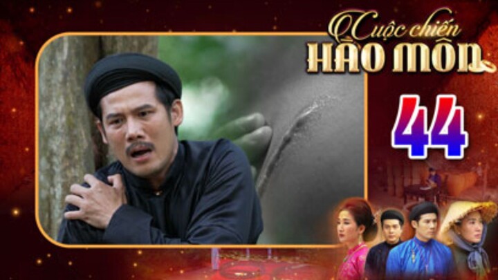 CUỘC CHIẾN HÀO MÔN Tập 44 | Phim bộ cổ trang Việt Nam hay mới nhất 2025 | Phim Việt Nam THVL