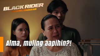 Alma, muling aapihin?! (Episode 167) | Black Rider