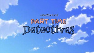 part time detectives intro