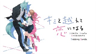 Kimi to Koete Koi ni Naru Episode 1 Pt.1 [DUB SUNDA]
