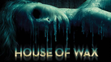 House Of Wax (Horror Thriller)