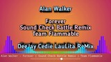 Alan Walker - Forever ( Sound Check Battle Remix ) Team Flammable