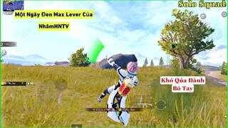 PUBG MOBILE | Một Ngày Đen Max Lever - NhâmHNTV Đành Bó Tay Vì Qúa Khó