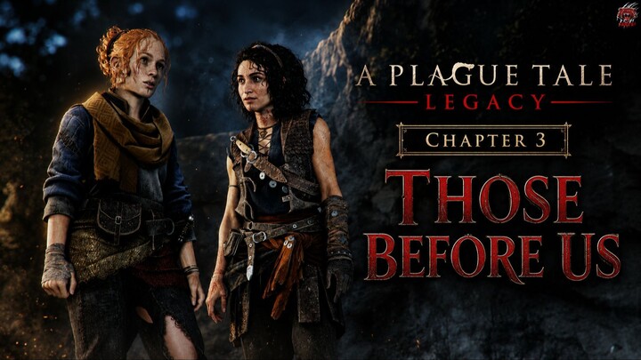 Resonance: A Plague Tale Legacy | Chapter 3: Those Before Us | Full Gameplay Walkthrough FHD