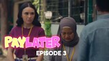 FILM INDONESIA PAY LATER EPISODE 3