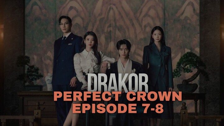 PERFECT CROWN EPISODE 7-8 - DRAKOR TERBARU DUB INDO