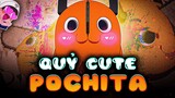 CHAINSAW MAN | POCHITA - QUỶ KAWAII SỐ 1 ĐỊA NGỤC