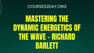 [COURSES2DAY.ORG] Mastering the Dynamic Energetics of the Wave – Richard Barlett Download