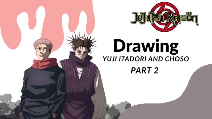 Drawing jujutsu kaisen part 2:choso si rahim lukisan kematian yang menjadi kakak yuji