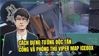 Cách Dựng Tường Độc Tấn Công và Phòng Thủ Viper Cơ Bản Map Icebox