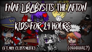 Fnaf 1 Babysits the baby Afton kids for 24 hours (ft.My classmate)(read desc)