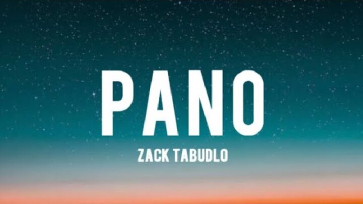 Zack Tabudlo - Pano (Lyrics) "Pano naman ako naghintay ng matalagal sayo"