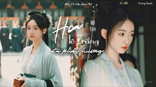 [Vietsub] HOA LÊ TRẮNG ĐÃ PHAI HƯƠNG - MỄ TỊNH (Mặc Vũ Vân Gian Ost / The Double Ost)