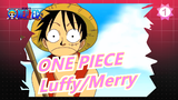 [ONE PIECE AMV] Sedih! Luffy Dan Merry Yang Terbakar!_1