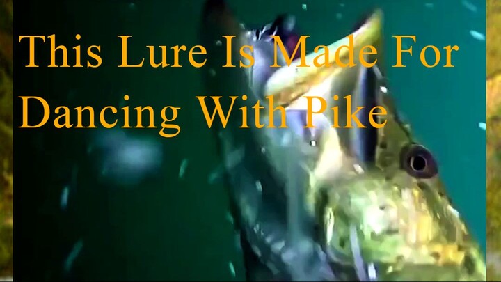 This Lure Is Made For Dancing With Pike