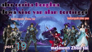Batle Through The Heavens S17 Part 19  Alam Tertinggi | Melawan Zhou Tai