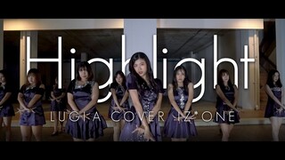 IZ*ONE (아이즈원) - Highlight  cover by LUGIA (Thailand)