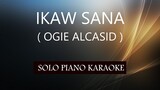 IKAW SANA ( OGIE ALCASID ) PH KARAOKE PIANO by REQUEST (COVER_CY)
