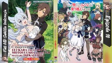 Lv2 kara Cheat datta Motoyuusha - Episode10 - Sub indo