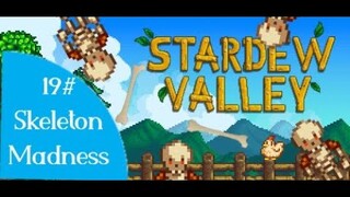 Stardew Valley / Skeleton Madness [Episode 19]