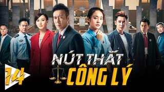 Phim Hay Như TVB | NÚT THẮT CÔNG LÝ - Tập 14 | Hàn Đống, Vu Hoà Vỹ | Phim Cảnh Sát Hình Sự Phá Án