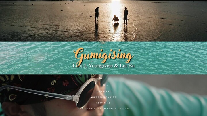 LUCI J - GUMIGISING ft. @Youngwise & LET BU (Official Music Video)