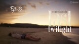 [ Ep 05 ] - Last Twilight Series - Eng Sub.