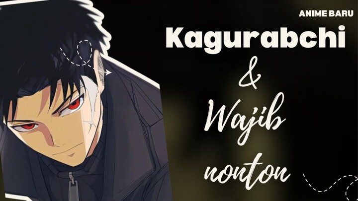 RIVIEW ANIME KAGURABCHI | ANIME BAGUS BULAN INI...