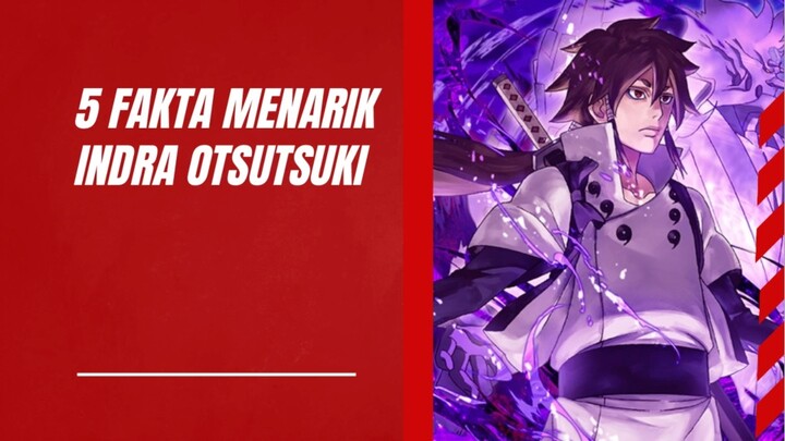 5 Fakta Menarik Indrq Otsutsuki