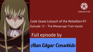 Code Geass: Lelouch of the Rebellion R1 Episode 12 – The messenger from Kyoto