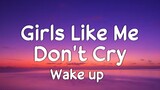 Girls Like Me Don't Cry - Wake up (Lyrics)