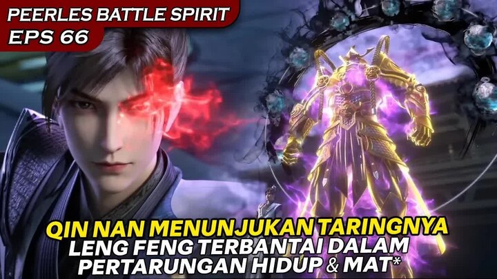 QIN NAN MEMBUKTIKAN KEKUATANYA DALAM PERTARUNGAN HIDUP DAN MAT＊ ! - PEERLES BATTLE SPIRIT EPISODE 66