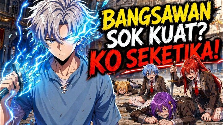 Dikira Lemah, Rakyat Jelata Jenius Ini Malah Bantai Harga Diri Seluruh Bangsawan Akademi!