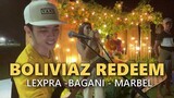 BOLIVIAZ REDEEM - Bagani / Lexpra - Sweetnotes Live @ Marbel