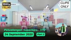 [Klip] Petualangan Superblox - VTV - 24 September 2025 (Part 2)