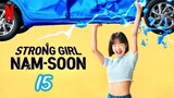 🇰🇷Strong Girl Nam Soon Ep 15 (2023) [Eng Sub]