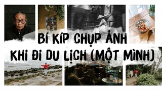 Tập đặc biệt - 5 bí kíp chụp ảnh khi đi du lịch một mình - Hội An