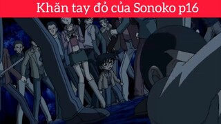 Khăn tay đỏ của Sonoko p16