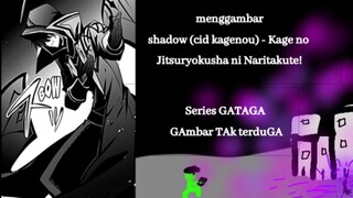 menggambar shadow  - Kage no Jitsuryokusha ni Naritakute! | series GATAGA (Gambar TAk tertuGa)