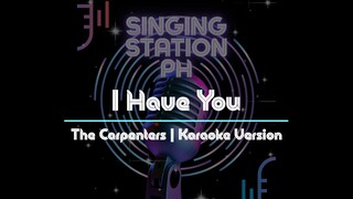 I Have You by The Carpenters | Karaoke