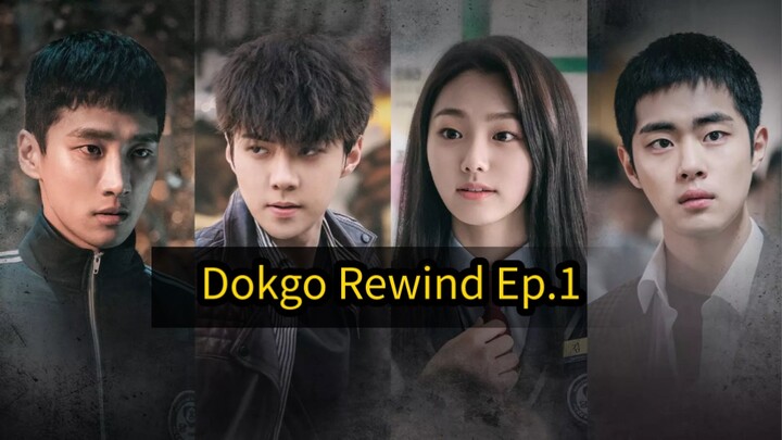 Dokgo Rewind Ep.1 (Korean Drama 2018)