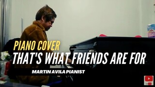That's What Friends Are For |  Martin Avila Piano Cover