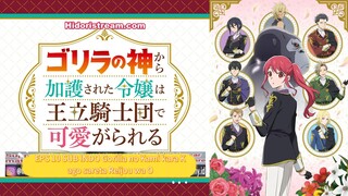 EPS 10 SUB INDO Gorilla no Kami kara Kago sareta Reijou wa Ouritsu Kishidan de Kawaigarareru