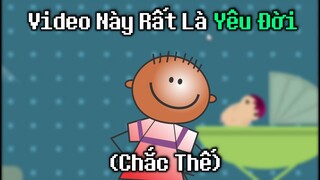 Video Có Thể Giúp Bạn Yêu Đời Hơn | Life The Game