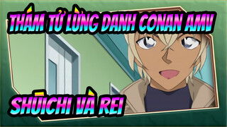 [Thám tử lừng danh Conan AMV] Shūichi và Rei - Quen nhau sau 7 năm