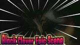 Black Clover EP49 Epic Scene: Who Can Stop My Goosebumps?