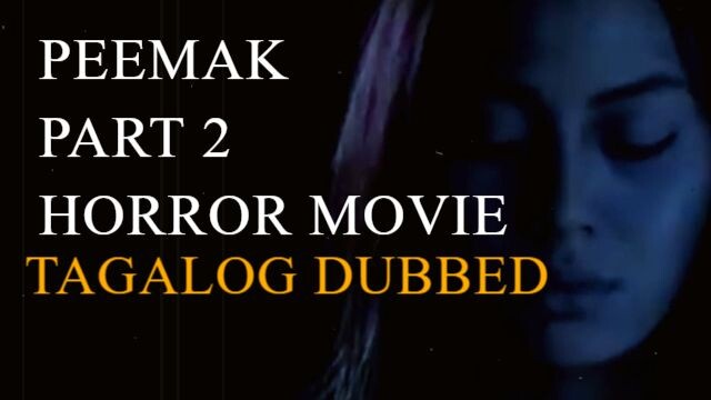 PEE MAK PART 2 TAGALOG DUBBED FULL MOVIE