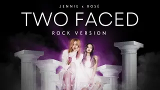 JENNIE x ROSÃˆ - 'Two Faced' (Rock Version)